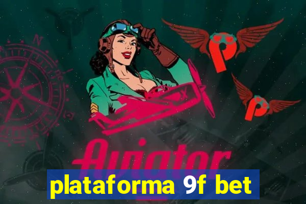 plataforma 9f bet